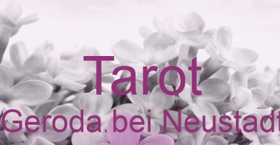 Tarot Geroda bei Neustadt | Top-Experten für Kartenlegen, Wahrsagen, Hellsehen, Zukunftsdeutung. Tarot Geroda bei Neustadt | Top-Experten für Kartenlegen, Wahrsagen, Hellsehen, Zukunftsdeutung.